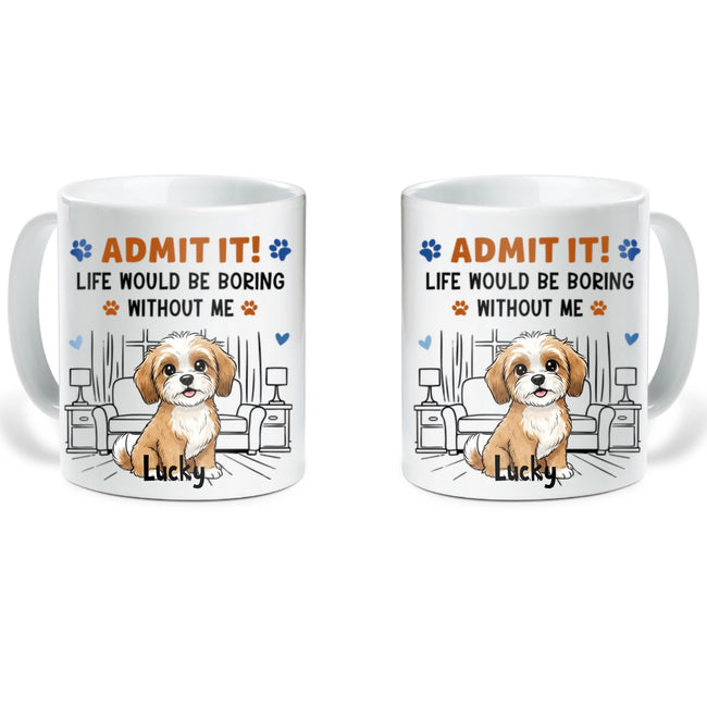 Admit It Crazy Funny Dog Ver Photo - Custom 2D Cartoon Dog Coffee Mug Main Image