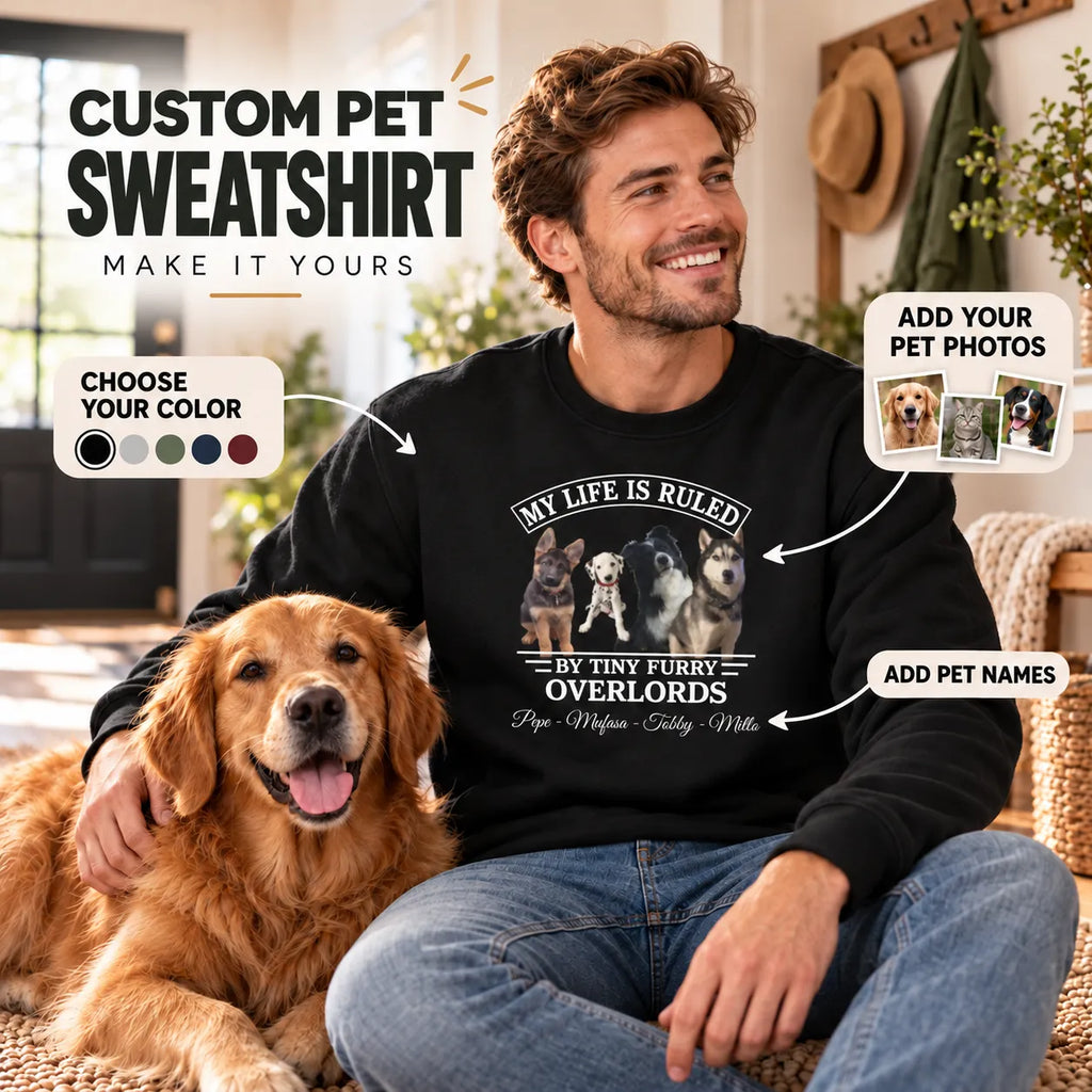 Custom Pet Sweatshirt with Dog & Cat Photos, My Life Is Ruled by Tiny Furry Overlords Design, Gift for Pet Lovers