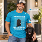 Custom Pet Shirt – Personal Stalker T-Shirt, Personalized Pet Photo Tee, Funny Gift for Pet Lovers