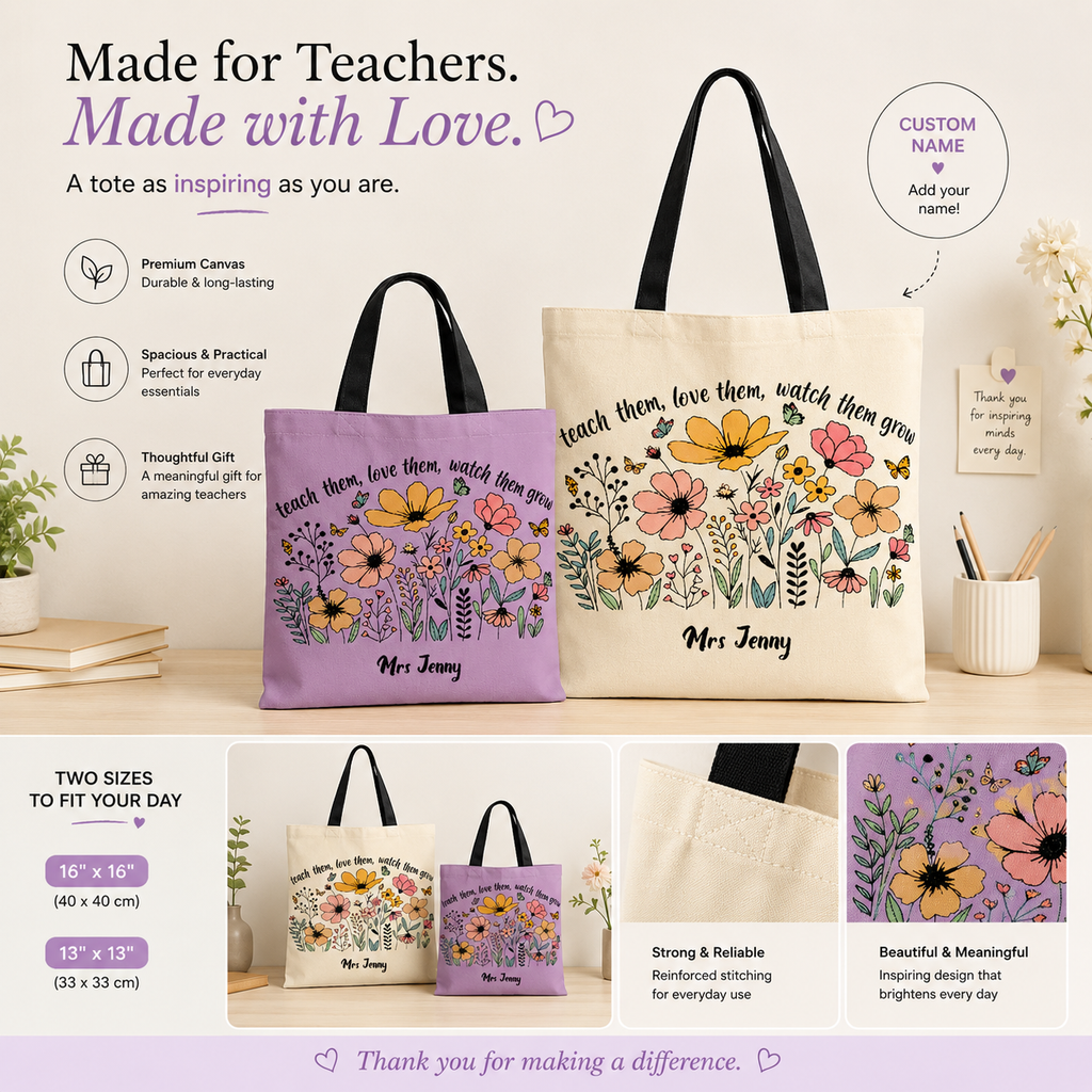 Teach Them, Love Them, Watch Them Grow - Personalized Lined Tote Bag