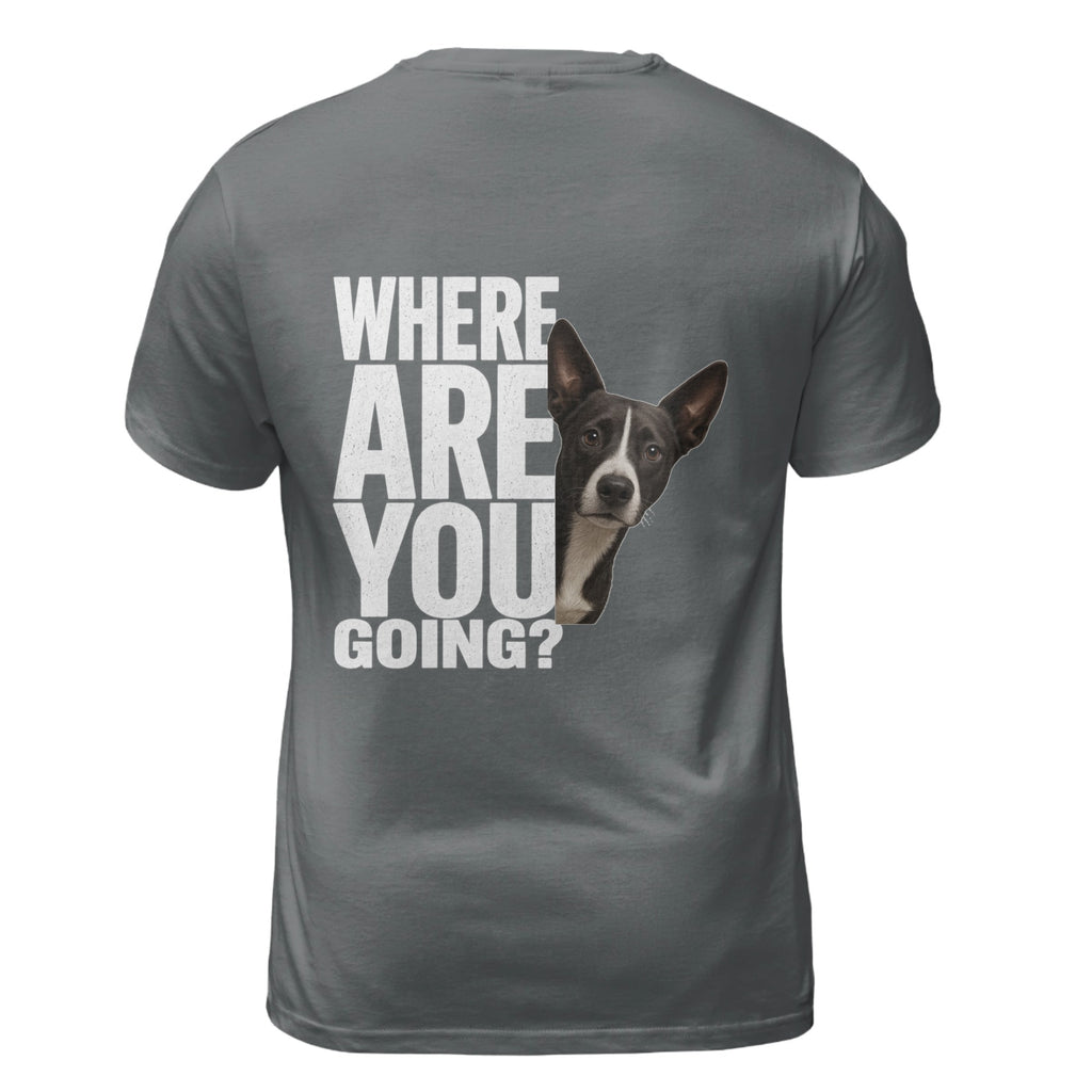Where Are You Going Pet Lovers T-Shirt