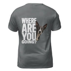 Where Are You Going Pet Lovers T-Shirt