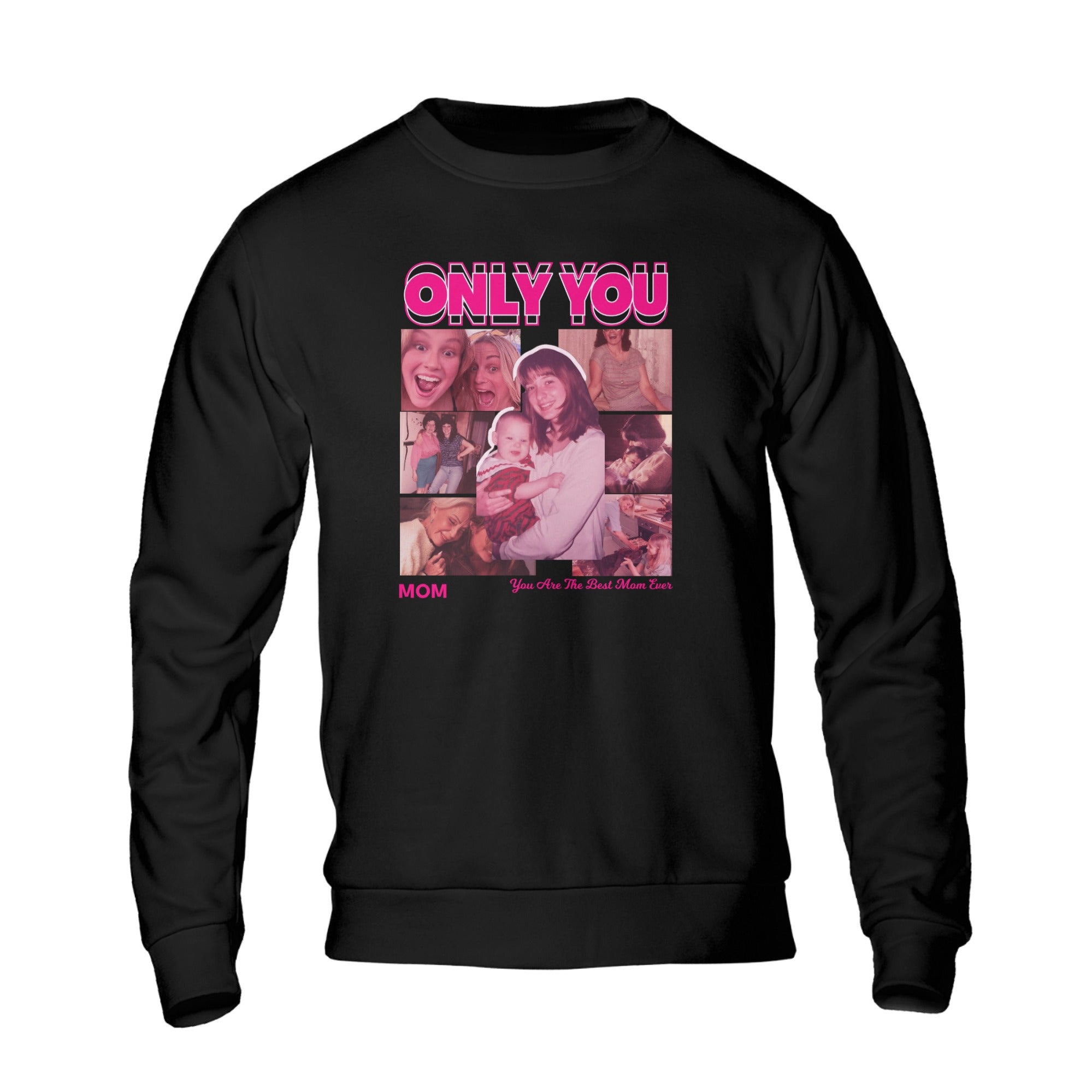 Custom Only You Photo Unisex Sweatshirt, Girlfriend Collage Sweatshirt, Valentines Custom Photo Sweatshirt
