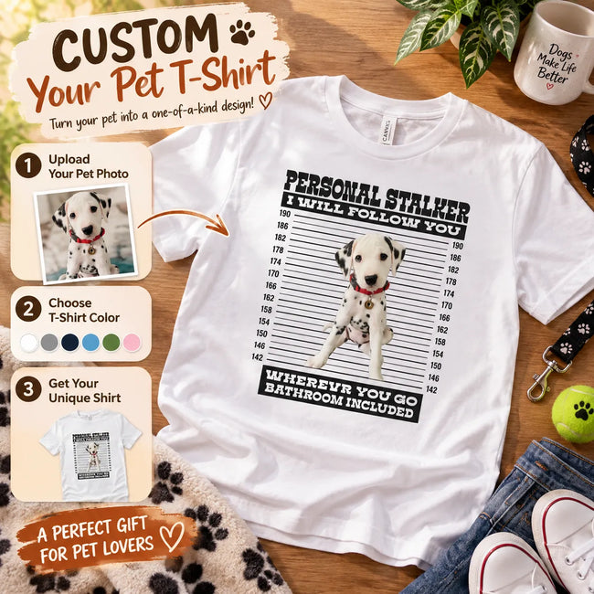Custom Pet Shirt – Personal Stalker T-Shirt, Personalized Pet Photo Tee, Funny Gift for Pet Lovers Hover Image
