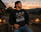 I'll Be In The Backyard Personalized Name Unisex Sweatshirt - Funny Shirt For Him, Husband, Grandpa, Dad