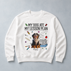 Personalized Teacher Dog Breed & Name Unisex Sweatshirt – My Dog Ate My Lesson Plan Custom Crewneck