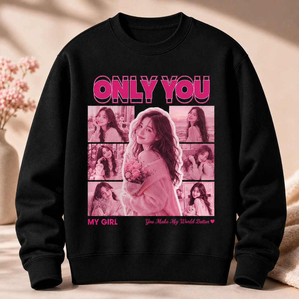 Custom Only You Photo Unisex Sweatshirt, Girlfriend Collage Sweatshirt, Valentines Custom Photo Sweatshirt