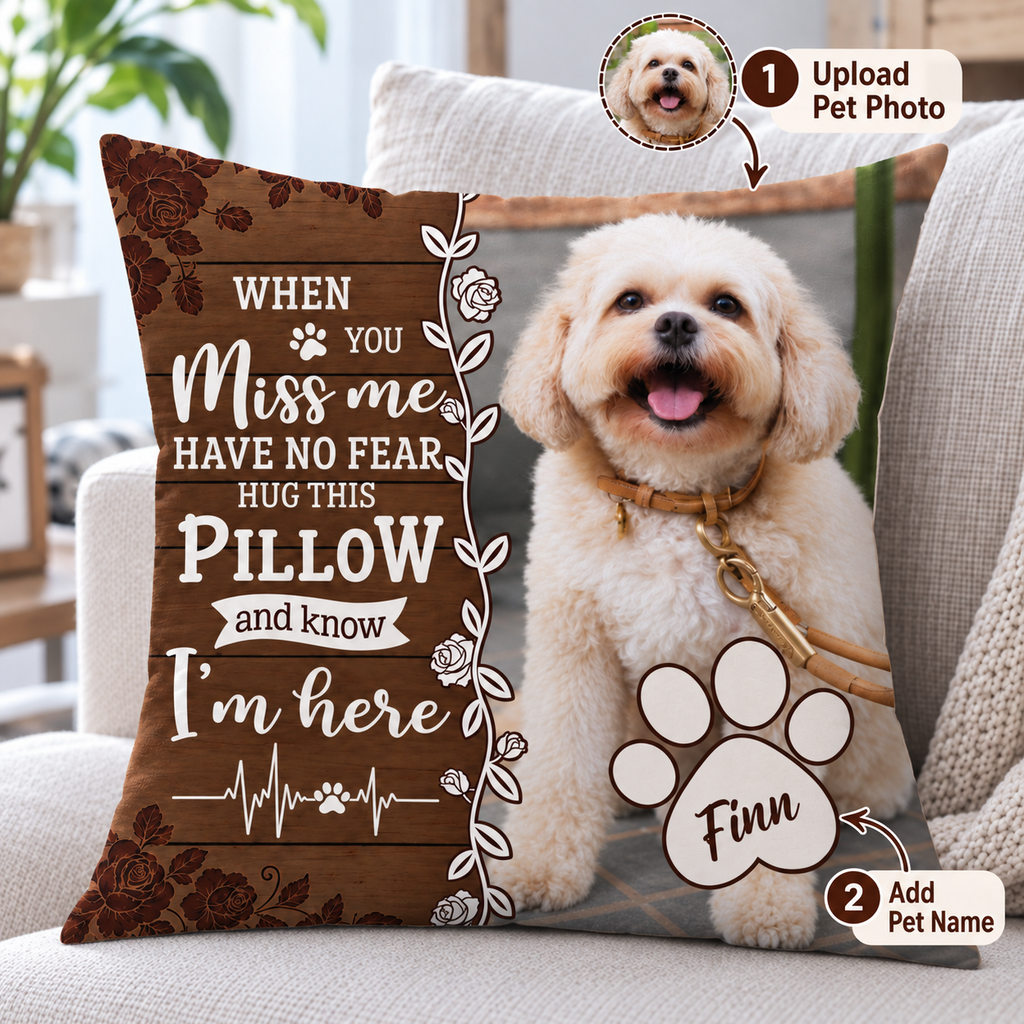 Personalized Pet Memorial Pillow with Photo & Name, Pet Loss Gift – When You Miss Me, Hug This Pillow